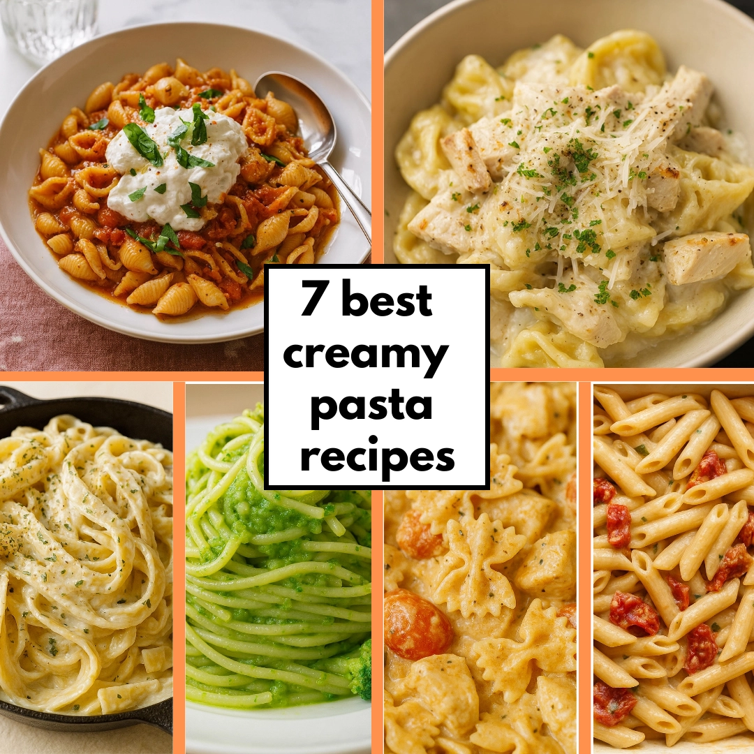 Collage of seven creamy pasta dishes with title text "7 Best Creamy Pastas to Try